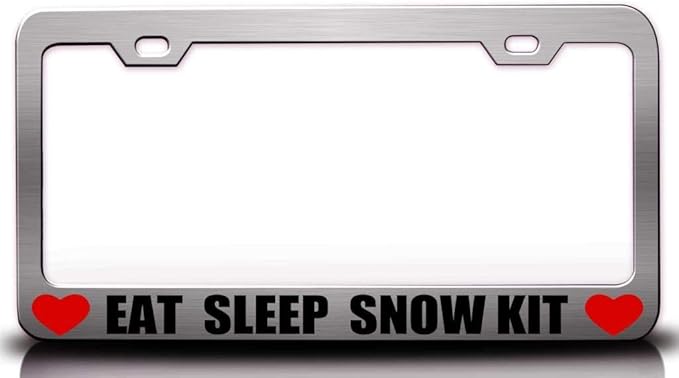 EAT Sleep Snow KIT Metal Car SUV Truck License Plate Frame Ch u72