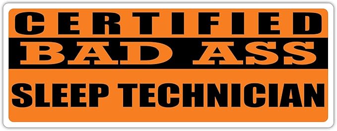 3x8 in Magnet Certified Bad Ass Sleep Technician | Occupation, Job, Career Gift idea | Weatherproof Magnet for Car, Truck, Toolbox, Lunchbox, Mechanic, Locker
