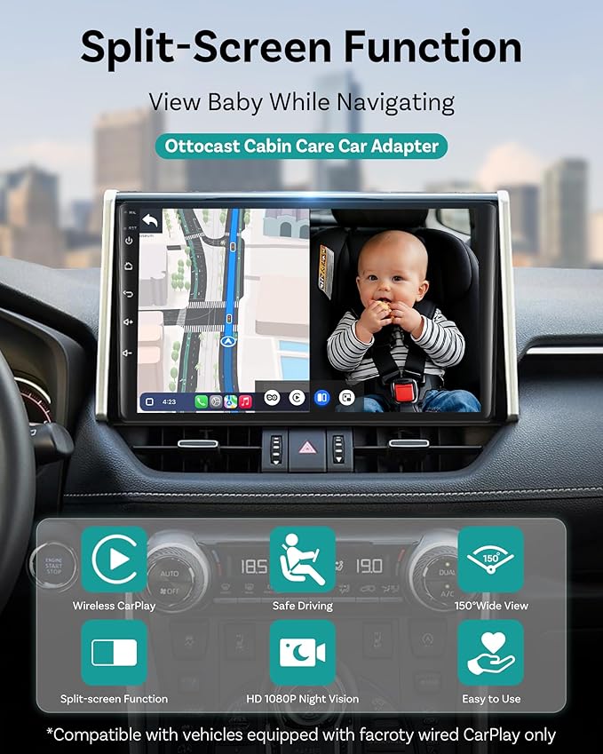 OTTOCAST Cabin Care Baby Car Camera with Wireless CarPlay, 1080P HD Rear Seat Monitor on Car Screen, No-Glow Night Vision, Split Screen Display, Safer Driving for Parents and Baby, 150° Wide Angle